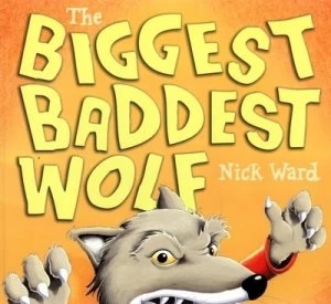 Image of The Biggest Baddest Wolf by Nick Ward Book