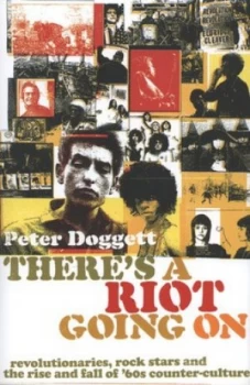 Image of Theres a Riot Going on by Peter Doggett Hardback