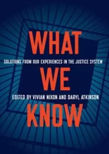 Image of What We Know : Solutions from Our Experiences in the Justice System
