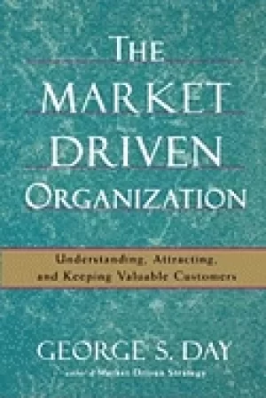 Image of market driven organization understanding attracting and keeping valuable c