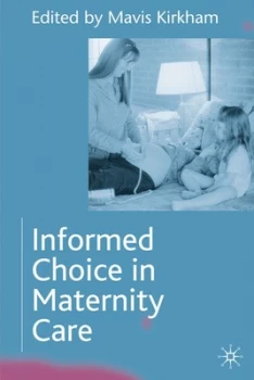 Image of Informed Choice in Maternity Care Paperback