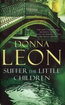 Image of Suffer the Little Children by Donna Leon Hardback