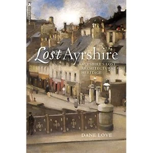 Image of Lost Ayrshire Paperback / softback 2018