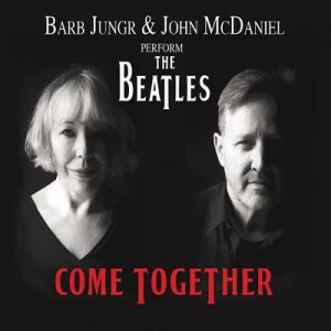 image of Come Together Barb Jungr and John McDaniel Perform the Beatles by Barb Jungr and John McDaniel CD Album