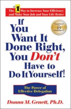 Image of If You Want It Done Right You Dont Have to Do It Yourself by Donna M Genett Hardback