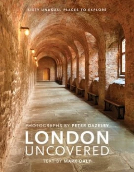 Image of London Uncovered by Mark Daly Hardback