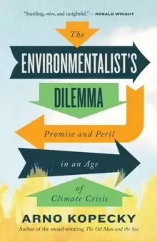 Image of The Environmentalist Dilemma : Promise and Peril in an Age of Climate Crisis