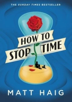 Image of How to Stop Time by Matt Haig Book