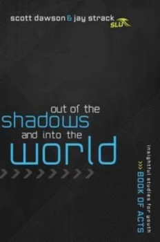 Image of Out of the Shadows and into the World by Jay Strack Paperback