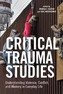 Image of critical trauma studies understanding violence conflict and memory in every