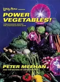 Image of Lucky Peach Presents Power Vegetables! by Peter Meehan
