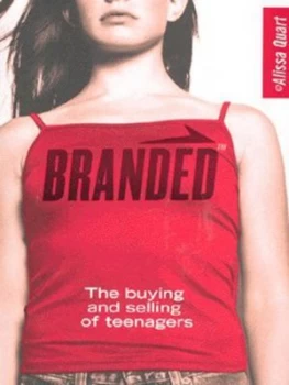 Image of Branded by Alissa Quart Book