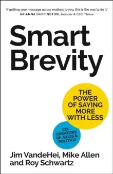 Image of Smart Brevity : The Power of Saying More with Less