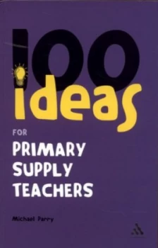 Image of 100 Ideas for Supply Teachers by Michael Parry Paperback