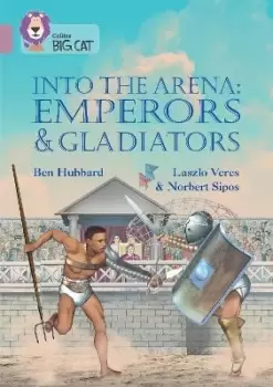 Image of Into the Arena: Emperors and Gladiators by Ben Hubbard