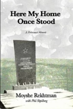 Image of Here My Home Once Stood by Moyshe Rekhtman Book