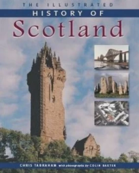 Image of The Illustrated History of Scotland by C. J Tabraham and Colin Baxter Book