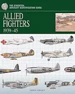 Image of allied fighters 1939 45 the essential aircraft identification guide