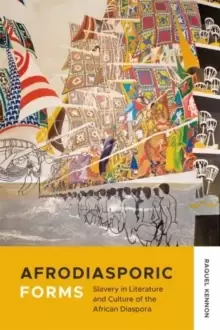 Image of Afrodiasporic Forms : Slavery in Literature and Culture of the African Diaspora