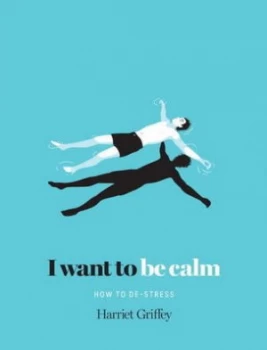 Image of I Want to Be Calm by Harriet Griffey Hardback