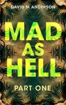 Image of Mad As Hell - Part One by David N Anderson Book