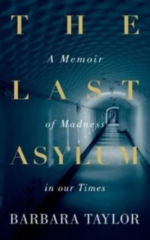 Image of The Last Asylum by Barbara Taylor Hardback