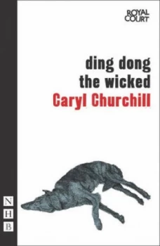 Image of Ding Dong the Wicked by Caryl Churchill Book