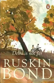 Image of Delhi Is Not Far by Ruskin Bond