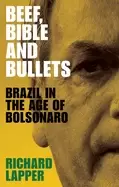 Image of beef bible and bullets brazil in the age of bolsonaro
