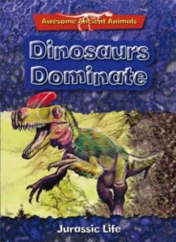Image of Dinosaurs Dominate by Dougal Dixon Paperback