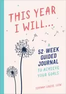 Image of this year i will a 52 week guided journal to achieve your goals