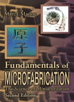 Image of Fundamentals of Microfabrication by Marc J. Madou Hardback