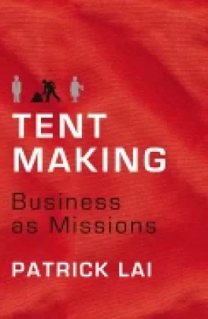 Image of tentmaking the life and work of business as missions