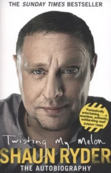 Image of Twisting My Melon by Shaun Ryder Paperback