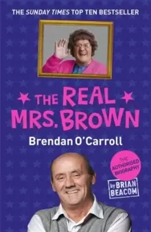 Image of The Real Mrs. Brown : The Authorised Biography of Brendan O'Carroll