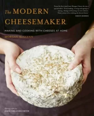 Image of The modern cheesemaker by Morgan McGlynn