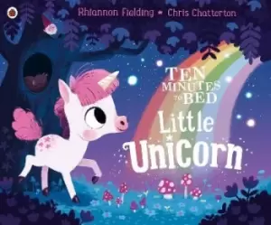 Image of Ten Minutes to Bed: Little Unicorn by Rhiannon Fielding