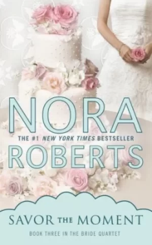 Image of Savor the Moment by Nora Roberts
