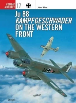 Image of Ju 88 Kampfgeschwader on the Western Front by John Weal Paperback