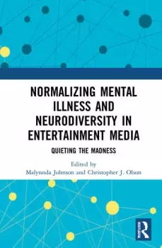Image of Normalizing Mental Illness and Neurodiversity in Entertainment MediaQuieting the Madness