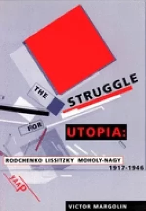 Image of struggle for utopia rodchenko lissitzky moholy nagy 1917 1946