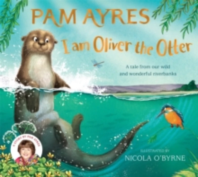 Image of I am Oliver the Otter : A Tale from our Wild and Wonderful Riverbanks Paperback / softback