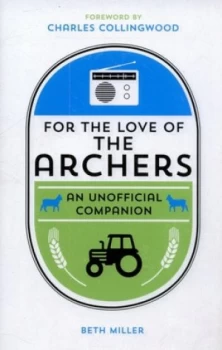 Image of For the Love of the Archers by Beth Miller Hardback