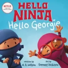 Image of Hello, Ninja. Hello, Georgie.