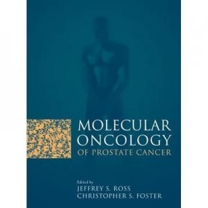 Image of Molecular Oncology of Prostate Cancer by Jeffrey S Ross and Christopher Foster Hardback