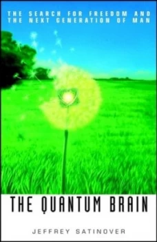Image of The Quantum Brain by Jeffrey Satinover Hardback