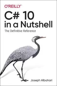 Image of C# 10 in a Nutshell by Joseph Albahari