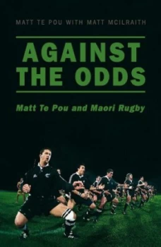 Image of Against the Odds by Matt Te Pou Paperback