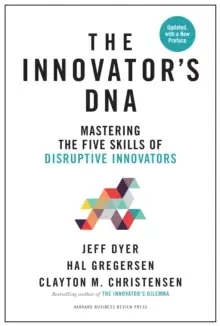 Image of Innovator's DNA, Updated, with a New Preface : Mastering the Five Skills of Disruptive Innovators