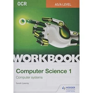 Image of OCR AS/A-level Computer Science Workbook 1: Computer systems Paperback / softback 2019